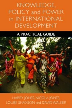 Knowledge, Policy and Power in International Development