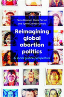 Reimagining Global Abortion Politics