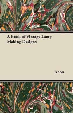 Book of Vintage Lamp Making Designs