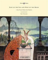 East of the Sun and West of the Moon - Old Tales From the North - Illustrated by Kay Nielsen