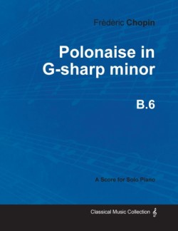 Polonaise in G-sharp Minor B.6 - For Solo Piano (1824)