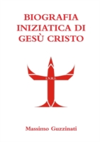 Biografia Iniziatica Di Gesu Cristo