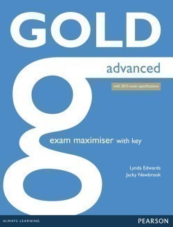 Gold Advanced (for updated 2015 Exam) Exam Maximiser with Key and online Audio