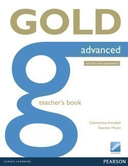 Gold Advanced (for updated 2015 Exam) Teacher´s Book with online Resources