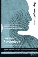 Psychology Express: Forensic Psychology