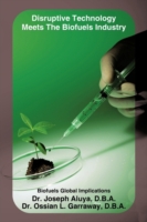 Disruptive Technology Meets The Biofuels Industry