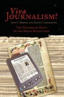 Viva Journalism! The Triumph of Print in the Media Revolution