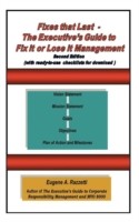 Fixes That Last - The Executive's Guide To Fix It Or Lose It Management