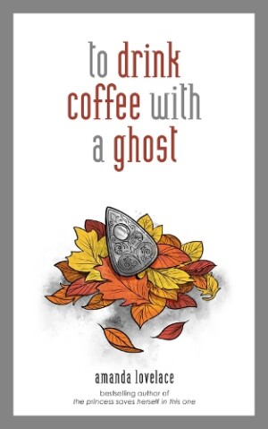 To drink coffee with a ghost