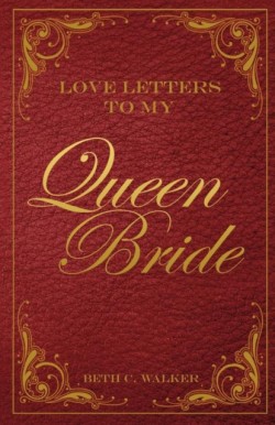 Love Letters to My Queen Bride