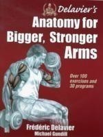 Delavier's Anatomy for Bigger, Stronger Arms