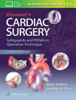 Khonsari's Cardiac Surgery: Safeguards and Pitfalls in Operative Technique, 5th Ed.