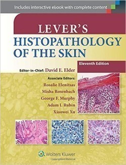 Lever's Histopathology of the Skin, 11th Ed.