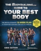 Bodybuilding.com Guide to Your Best Body