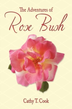 Adventures of Rose Bush