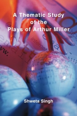 Thematic Study of the Plays of Arthur Miller