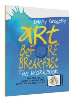 Art Before Breakfast: The Workbook