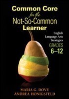 Common Core for the Not-So-Common Learner, Grades 6-12