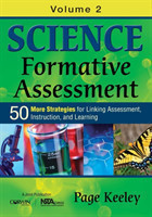 Science Formative Assessment : 50 More Strategies for Linking Assessment, Instruction, and Learning
