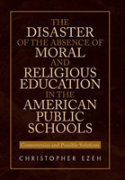 Disaster of the Absence of Moral and Religious Education in the American Public Schools