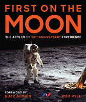 First on the Moon The Apollo 11 50th Anniversary Experience