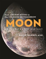Moon:An Illustrated History From Ancient Myths to the Colonies of Tomorrow