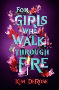 For Girls Who Walk Through Fire