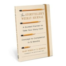 Storyteller's Weekly Journal A Guided Planner to Take Your Story from Concept to Completion in 12 Months