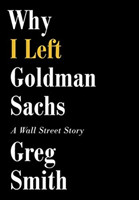 Why I Left Goldman Sachs