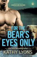 For the Bear's Eyes Only