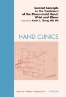 Current Concepts in the Treatment of the Rheumatoid Hand, Wrist and Elbow, An Issue of Hand Clinics