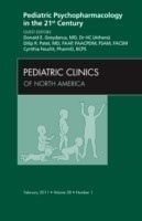 Pediatric Psychopharmacology in the 21st Century, An Issue of Pediatric Clinics