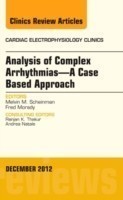 Analysis of Complex Arrhythmias-A Case Based Approach, An Issue of Cardiac Electrophysiology Clinics