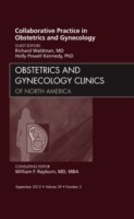 Collaborative Practice in Obstetrics and Gynecology, An Issue of Obstetrics and Gynecology Clinics