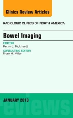 Bowel Imaging, An Issue of Radiologic Clinics of North America