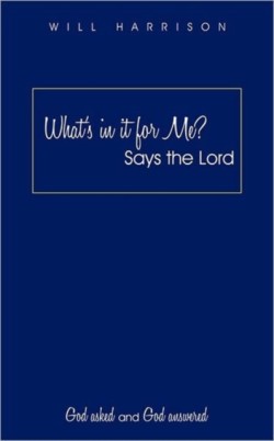 What's in it for Me? Says the Lord