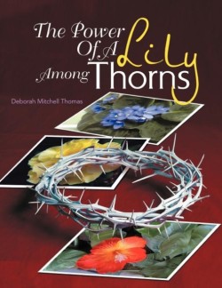 Power Of A Lily Among Thorns