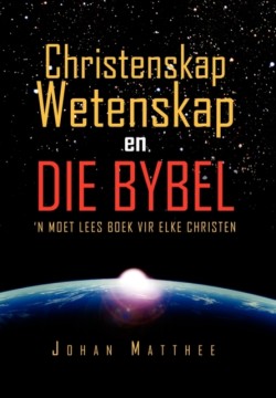 Christenskap Wetenskap en Die Bybel