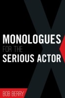 Monologues for the Serious Actor