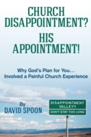 Church Disappointment? His Appointment!