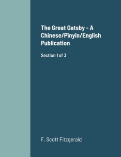 Great Gatsby - A Chinese/Pinyin/English Publication
