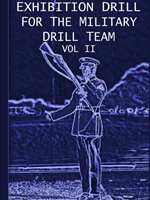 Exhibition Drill For The Military Drill Team, Vol. II