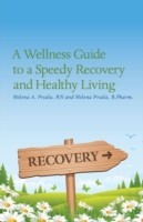 Wellness Guide to a Speedy Recovery and Healthy Living