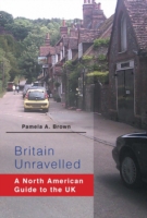 Britain Unravelled A North American Guide to the UK