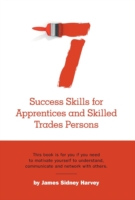 Seven Success Skills for Apprentices and Skilled Trades Persons