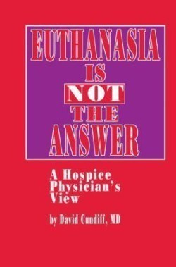 Euthanasia is Not the Answer