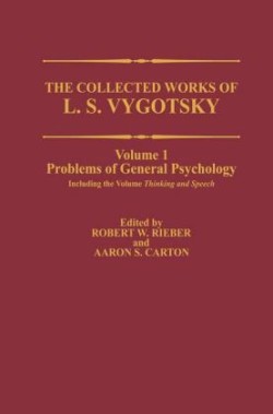 Collected Works of L. S. Vygotsky Problems of General Psychology, Including the Volume Thinking and Speech
