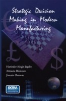 Strategic Decision Making in Modern Manufacturing