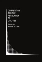 Competition and the Regulation of Utilities