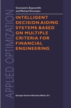 Intelligent Decision Aiding Systems Based on Multiple Criteria for Financial Engineering